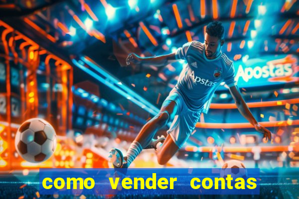 como vender contas de jogos